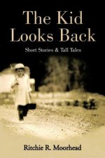 Kid Looks Back-Short Stories & Tall Tales