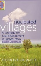 Nucleated Villages A Strategy for Rural Development in Northern Uganda