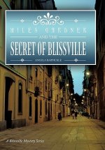 Miles Gardner and the Secret of Blissville