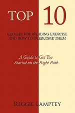 Top 10 Excuses for Avoiding Exercise and How to Overcome Them