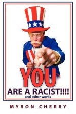 You are a Racist!!!!
