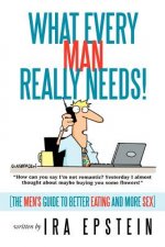 What Every Man Really Needs!