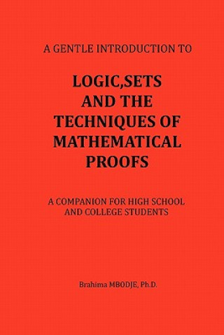 Logic, Sets and the Techniques of Mathematical Proofs