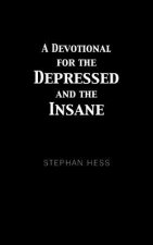 Devotional for the Depressed and the Insane