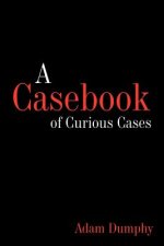 Casebook of Curious Cases