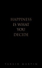 Happiness IS What You Decide