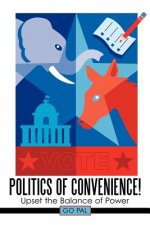 Politics of Convenience!