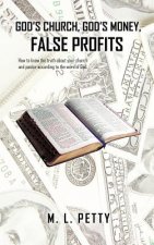 God's Church, God's Money, False Profits