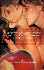 Greatest Romance Expose Based On King Solomon's Ancient Diaries