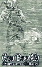 Crime of the Underseas by Guy Boothby, Juvenile Fiction, Action & Adventure