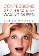 Confessions of a Brazilian Waxing Queen