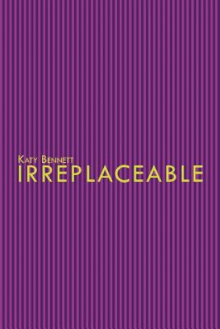Irreplaceable