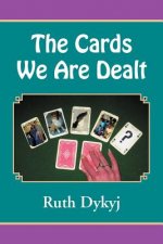 Cards We Are Dealt!