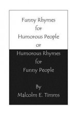 Funny Rhymes for Humorous People or Humorous Rhymes for Funny People