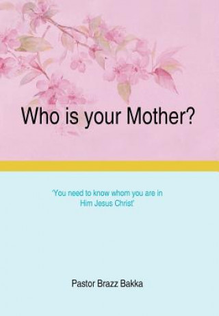 Who Is Your Mother?