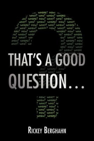That's a Good Question...