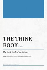 Think Book...the Think Book of Quotations