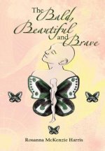 Bald, Beautiful and Brave