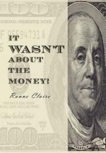 It Wasn't about the Money!