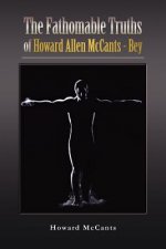 FathomableTruths of Howard Allen McCants - Bey