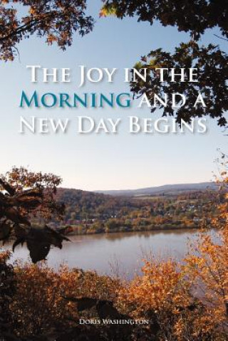 Joy in the Morning and a New Day Begins