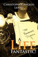 Bartender Diaries...a Life Fantastic!