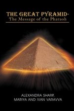 Great Pyramid - The Message of the Pharaoh
