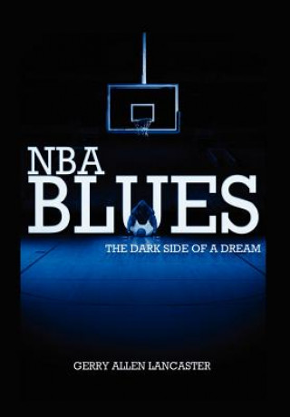 NBA BLUES The Dark Side Of A Dream