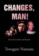 Changes, man!