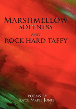 Marshmellow Softness and Rock Hard Taffy