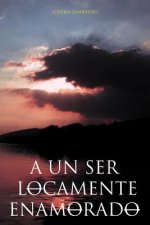 Un Ser Locamente Enamorado