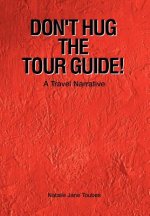 Don't Hug The Tour Guide!