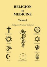 Religion in Medicine Volume I