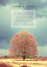 Children Are To Be Seen and Not Heard