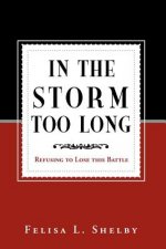 In the Storm Too Long