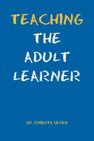 Teaching the Adult Learner