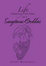 Life Through the Lens of a Sumptuous Goddess
