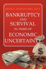 Bankruptcy And Survival In Times Of Economic Uncertainty