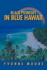 Black Pioneers in Blue Hawaii