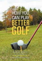 How You Can Play Better Golf