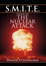 S.M.I.T.E. Episode One the Nuclear Attack