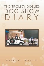 Trolley Dollies Dog Show Diary