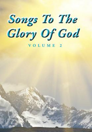 Songs To The Glory Of God Volume II