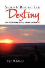 Secrets to Reaching Your Destiny