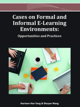 Cases on Formal and Informal E-Learning Environments