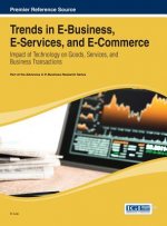 Trends in E-Business, E-Services, and E-Commerce: Impact of Technology on Goods, Services, and Business Transactions