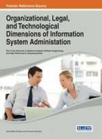 Organizational, Legal, and Technological Dimensions of Information System Administation