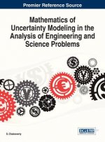 Mathematics of Uncertainty Modeling in the Analysis of Engineering and Science Problems