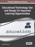 Educational Technology Use and Design for Improved Learning Opportunities