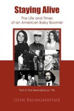 Staying Alive-The Life and Times of an American Baby Boomer Part 2